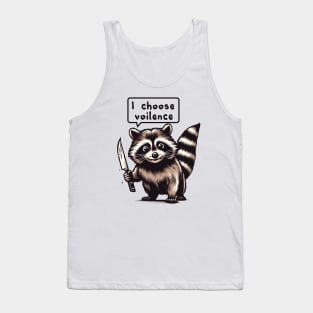 Raccoon Choose Violence Tank Top